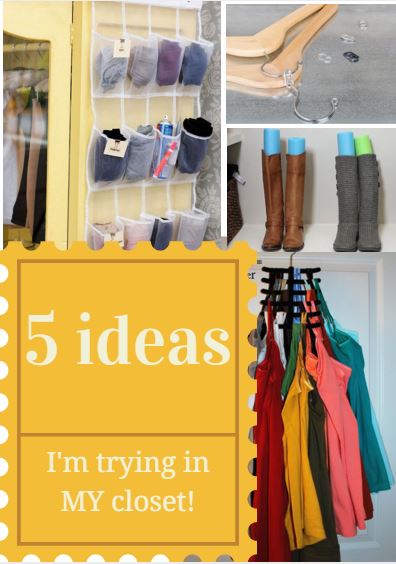 5 Ideas I'm Trying in My Closet