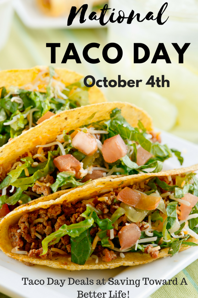 National Taco Day Deals October 4 2018 Saving Toward A Better Life 