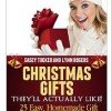 FREE Kindle eBook: Gifts They’ll Actually Like!  25 Easy, Homemade Gift Ideas