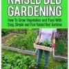 FREE Kindle Book | Raised Bed Gardening: How to Grow Vegetables