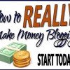 For Bloggers: How to Really Make Money Blogging