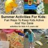 FREE eBook! Summer Activities For Kids: Fun Ways To Keep Kids Active – And You Sane