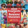 Disney’s Junior Encyclopedia of Animated Characters $8.77 (save 32%)