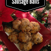 Mom’s Christmas Sausage Balls Recipe