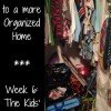 52 Weeks to a More Organized Home | #6 The Kids’ Closets