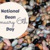 January 6th is National Bean Day – Celebrate with one of these 6 bean-using recipes!