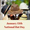 January 15, 2017 – National Hat Day