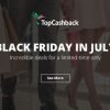 TopCashBack: Black Friday in July Bonus Cash Back Deals