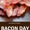 September 2, 2017 – International Bacon Day