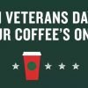 Starbucks: FREE Coffee for Veteran’s, Active Military (and Spouses) Today 11/11