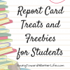 Report Card Treats and Freebies for Students