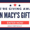 Macy’s $2500 Gift Card Giveaway #MacysBFinJuly