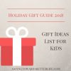 Great Gift Ideas for Kids | Holiday Gift Guide 2018