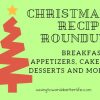 Christmas Recipe Roundup: Breakfast, Cookies, Appetizers, Desserts + more