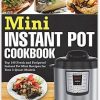 Mini Instant Pot Cookbook: Top 100 Recipes just $5.55 SHIPPED!