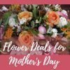 Flower Deals for Mother’s Day