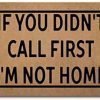 If You Didn’t Call First I’m Not Home and Other Funny Doormats