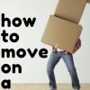 How To Move On A Budget