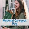 March 18: National Carryout Day