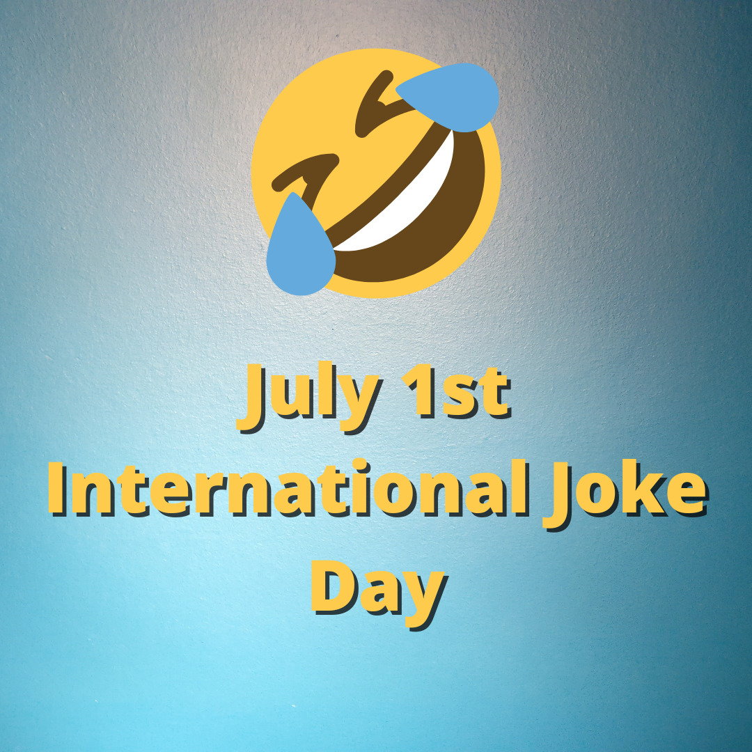 July 1st International Joke Day Find Your Jokes Here!