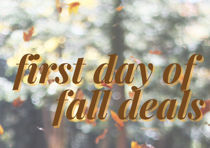 First Day of FALL Sunday, September 22, 2024 Deals