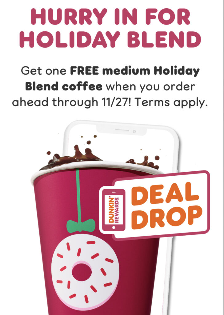 Dunkin’ FREE Holiday Blend Coffee every day thru 11/27!
