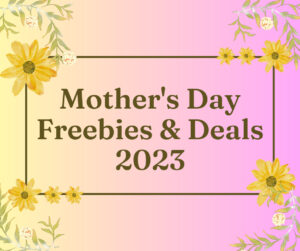 mother's day freebies 2023