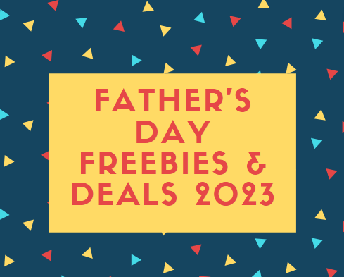{June 18th} Father’s Day Freebies and Deals 2023