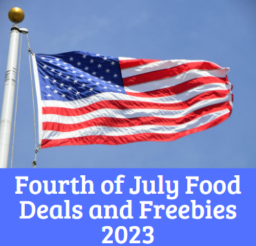 July 4th FOOD Deals and FREEbies!