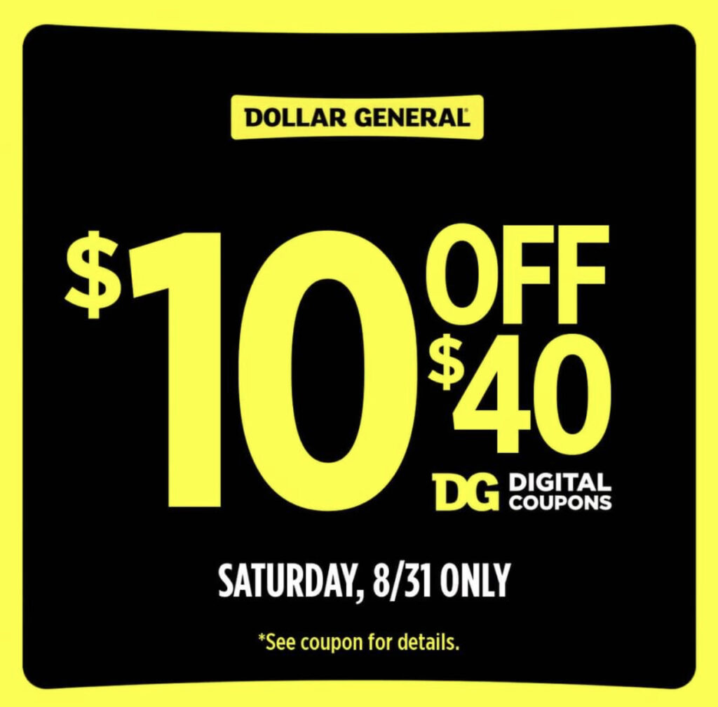Dollar General $5 off $25 or $10 off $40 on Saturday 8/31