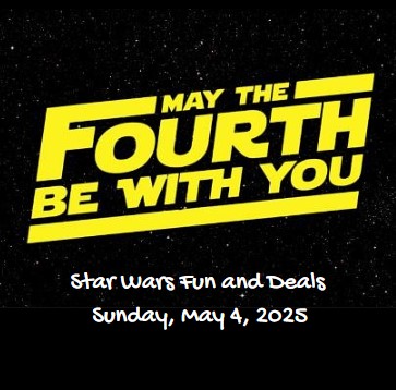 May the Fourth Be With You – May 4th 2025 Deals